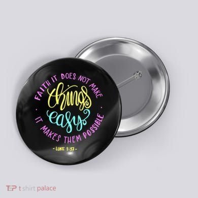 Faith It Does Not Make Things Easy It Makes Them Possible Luke Button