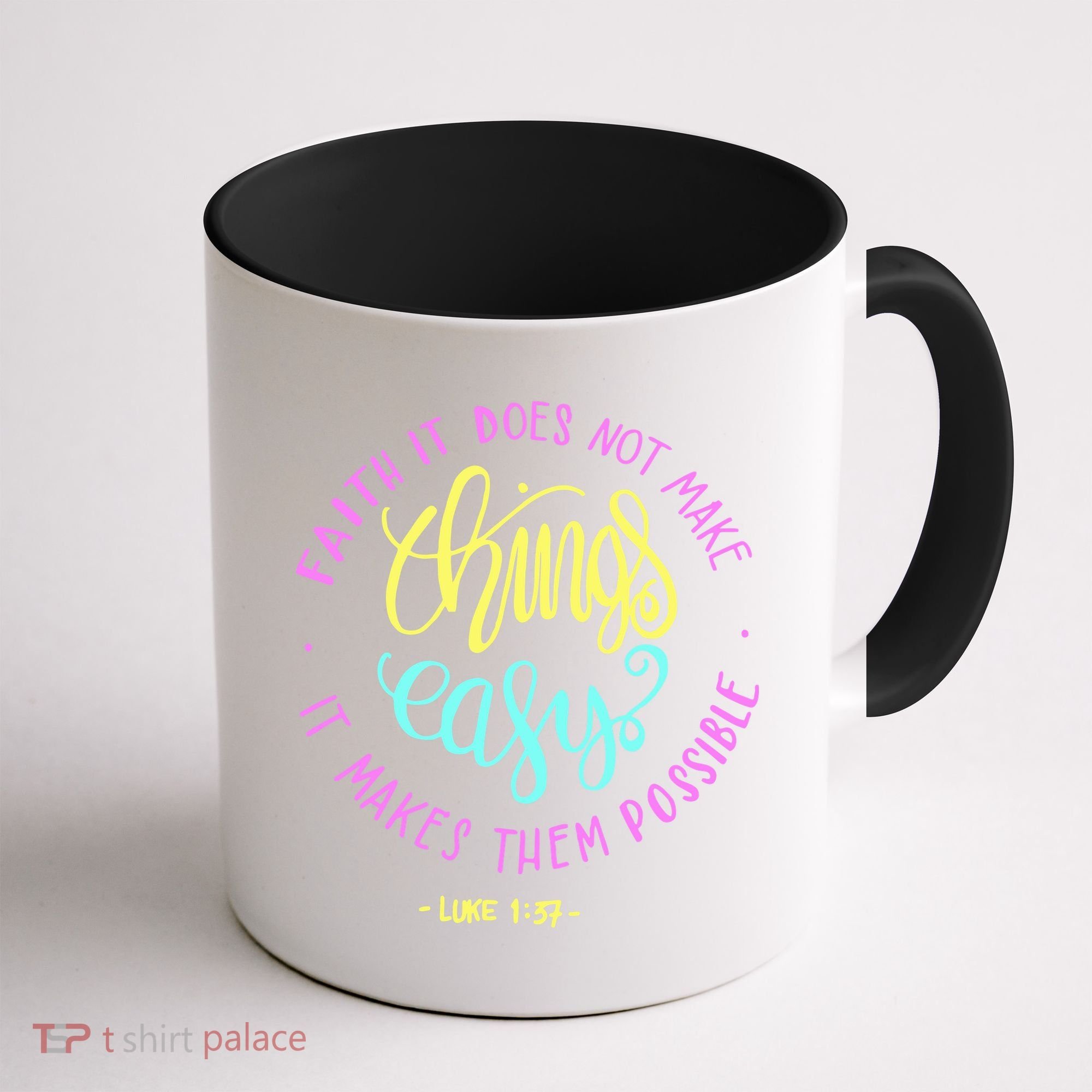 Faith It Does Not Make Things Easy It Makes Them Possible Luke Coffee Mug