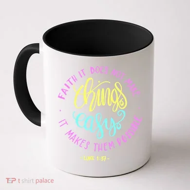 Faith It Does Not Make Things Easy It Makes Them Possible Luke Coffee Mug