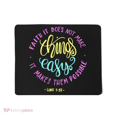 Faith It Does Not Make Things Easy It Makes Them Possible Luke Mousepad