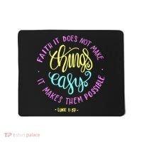 Faith It Does Not Make Things Easy It Makes Them Possible Luke Mousepad thumb 0