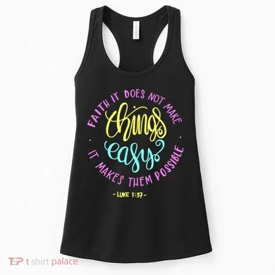 Faith It Does Not Make Things Easy It Makes Them Possible Luke Women's Tank Top