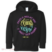 Faith It Does Not Make Things Easy It Makes Them Possible Luke Toddler Hoodie thumb 0
