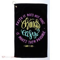 Faith It Does Not Make Things Easy It Makes Them Possible Luke Golf Towel thumb 0