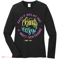 Faith It Does Not Make Things Easy It Makes Them Possible Luke Women's Long Sleeve Shirt thumb 0