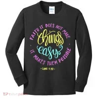 Faith It Does Not Make Things Easy It Makes Them Possible Luke Kids Long Sleeve Shirt thumb 0