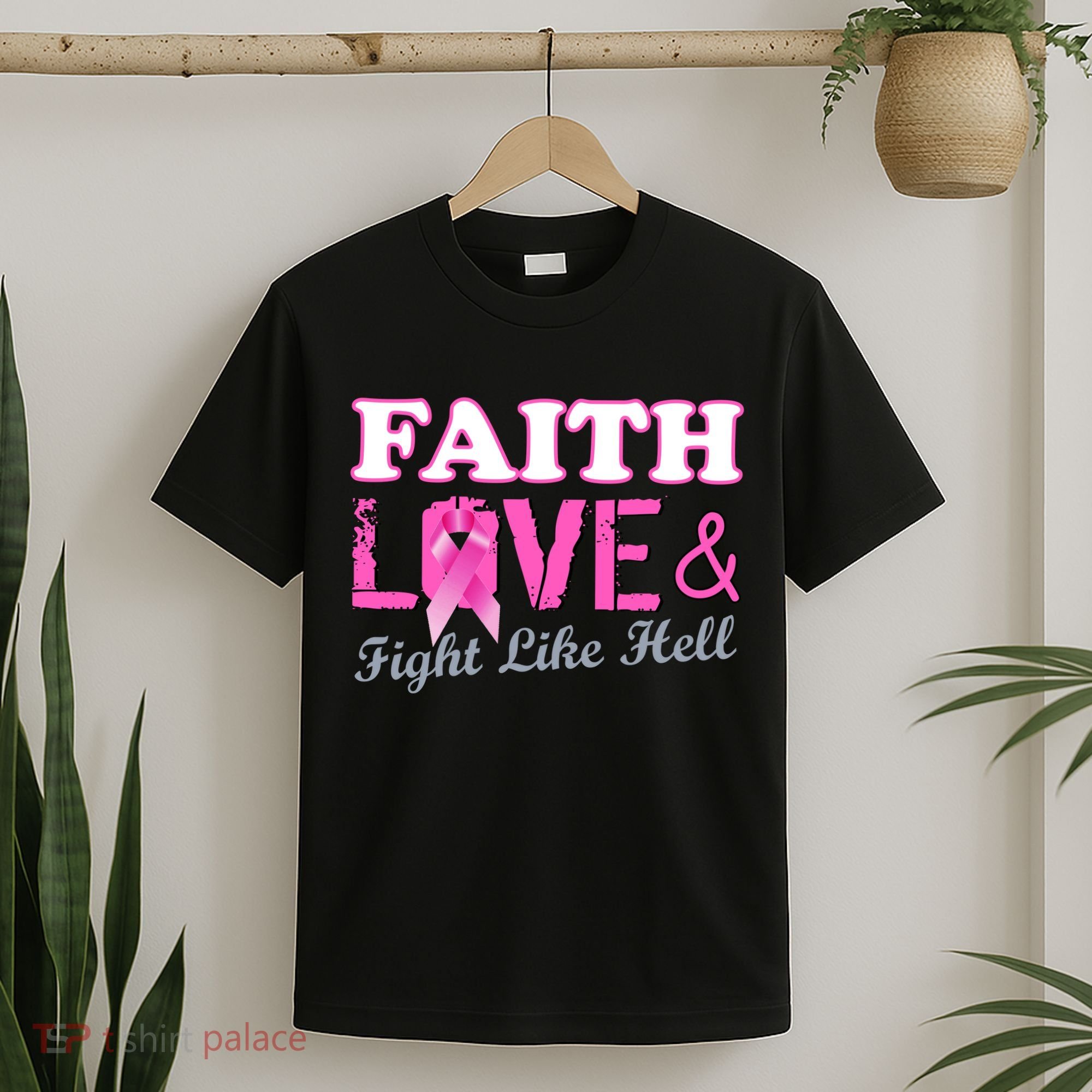 Faith Love & Fight Like Hell Ribbon Breast Cancer T-Shirt