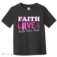 Faith Love & Fight Like Hell Ribbon Breast Cancer Toddler T-Shirt thumb 0