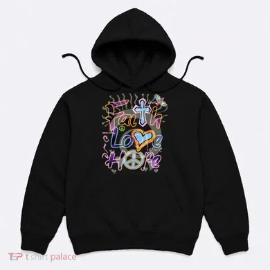 Faith Love Hope Hoodie