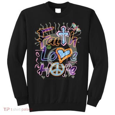 Faith Love Hope Sweatshirt