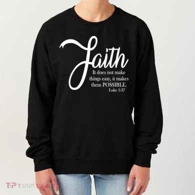 Faith Makes Things Possible Women's Sweatshirt