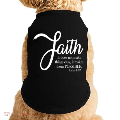 Faith Makes Things Possible  Doggie Tank