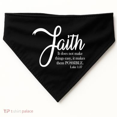 Faith Makes Things Possible  USA-Made Doggie Bandana