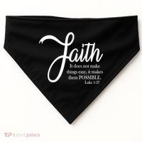 Faith Makes Things Possible  USA-Made Doggie Bandana thumb 0