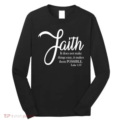 Faith Makes Things Possible Long Sleeve Shirt