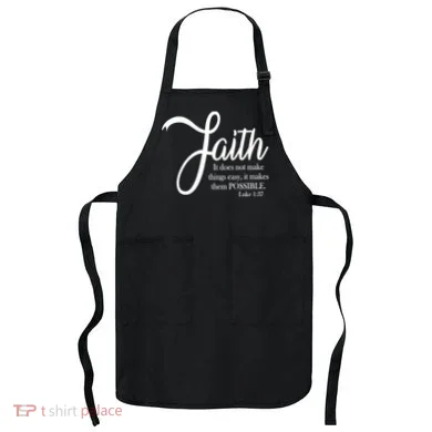 Faith Makes Things Possible  Apron