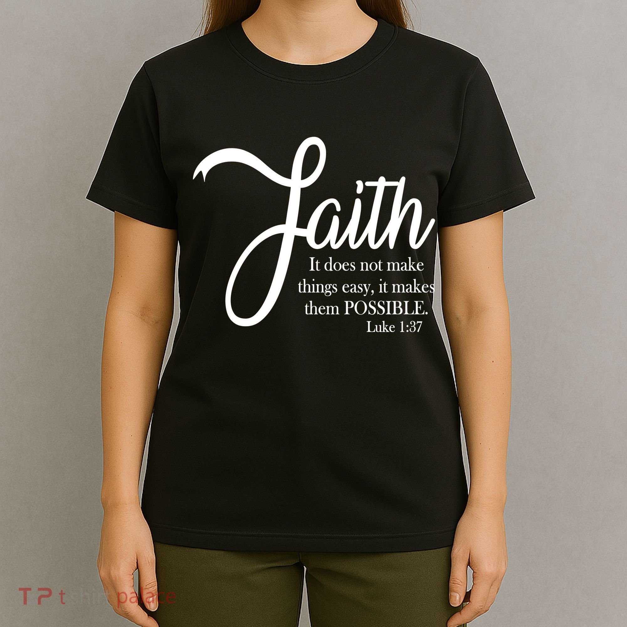 Faith Makes Things Possible  T-Shirt