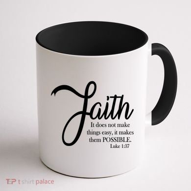 Faith Makes Things Possible  Coffee Mug back