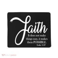 Faith Makes Things Possible  Mousepad thumb 0