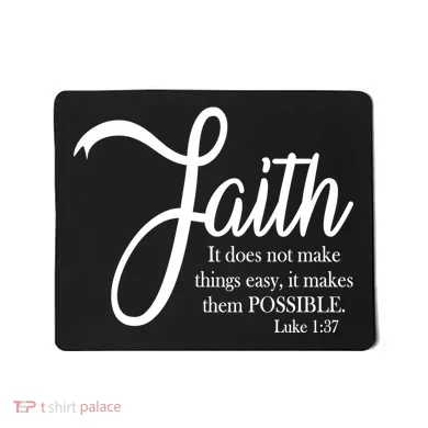 Faith Makes Things Possible  Mousepad