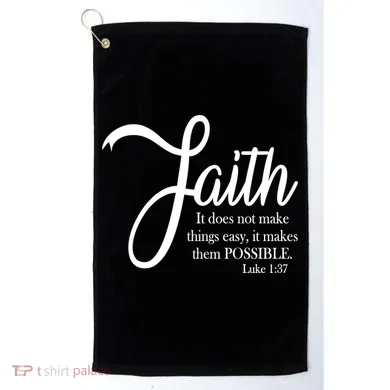 Faith Makes Things Possible Golf Towel