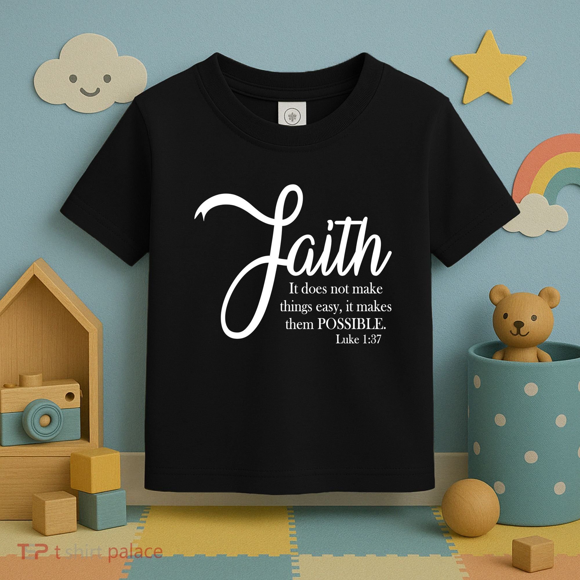 Faith Makes Things Possible  Toddler T-Shirt