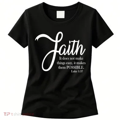 Faith Makes Things Possible Women's T-Shirt