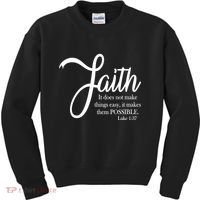 Faith Makes Things Possible  Kids Sweatshirt thumb 0