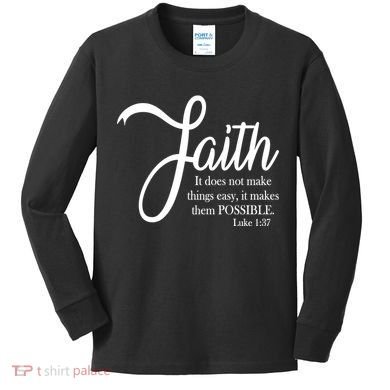 Faith Makes Things Possible  Kids Long Sleeve Shirt