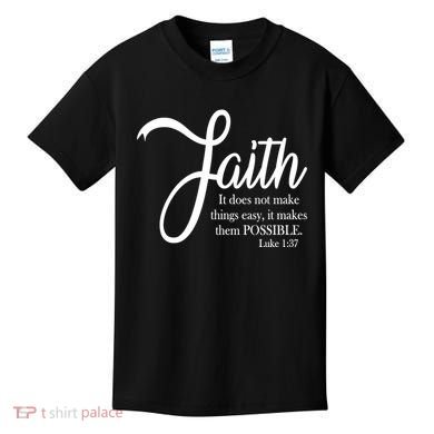 Faith Makes Things Possible  Kids T-Shirt