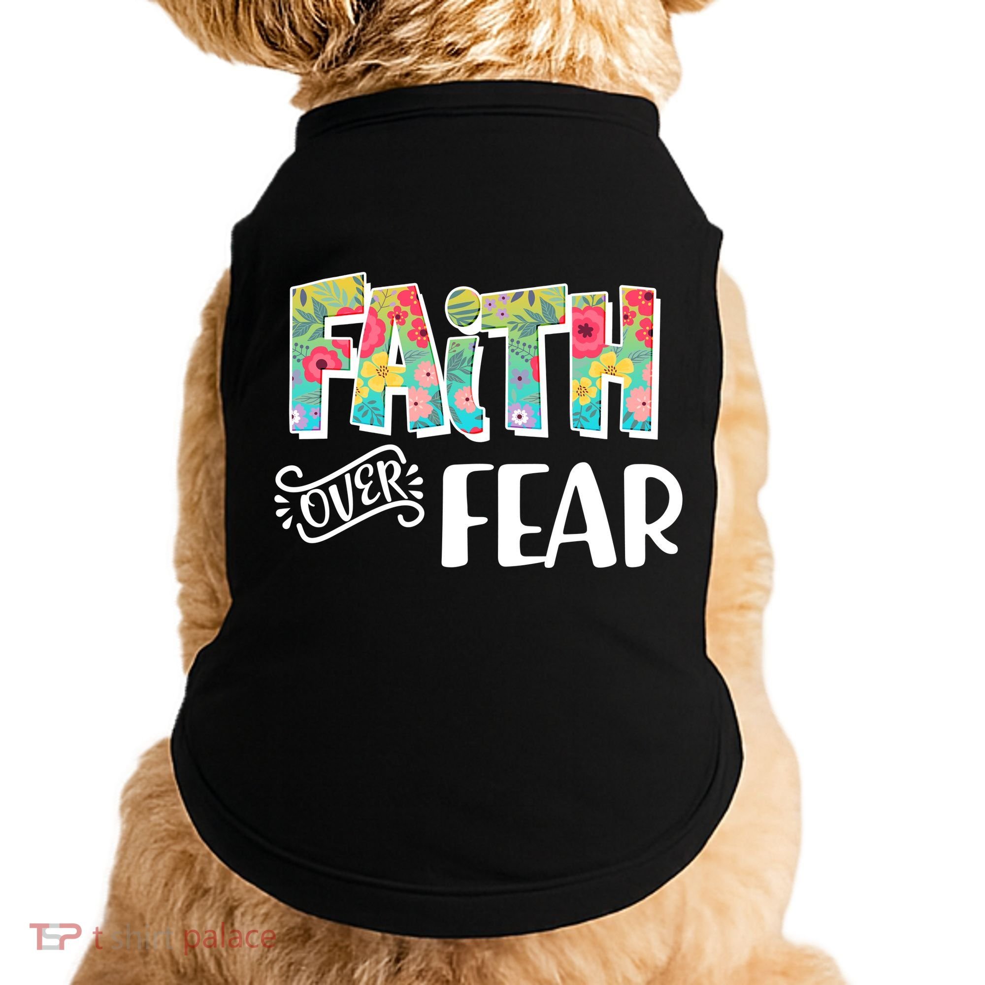 Faith Over Fear Flower Pattern Doggie Tank
