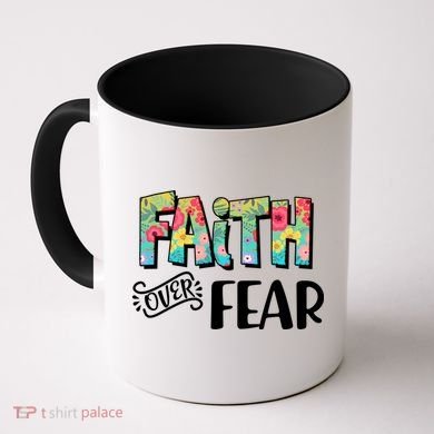 Faith Over Fear Flower Pattern Coffee Mug