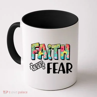 Faith Over Fear Flower Pattern Coffee Mug