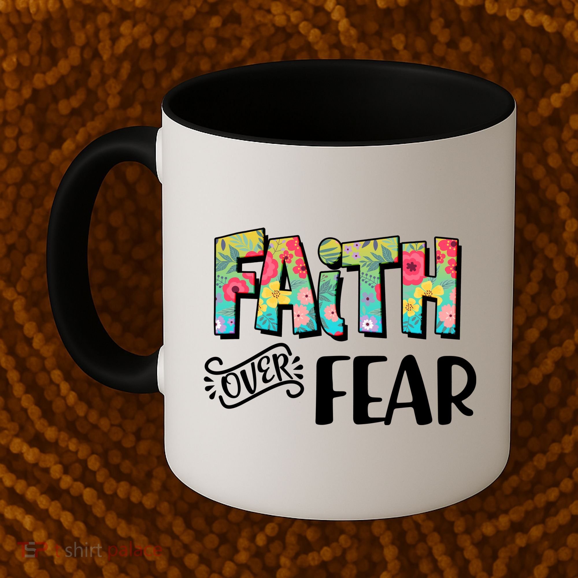 Faith Over Fear Flower Pattern Coffee Mug