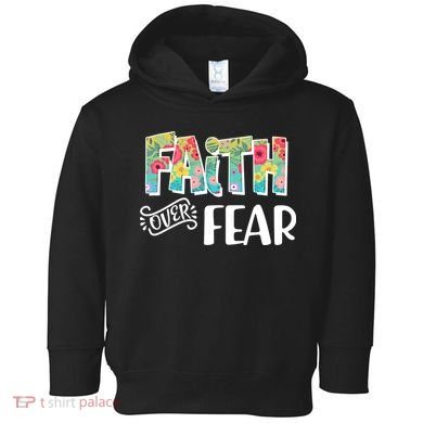 Faith Over Fear Flower Pattern Toddler Hoodie
