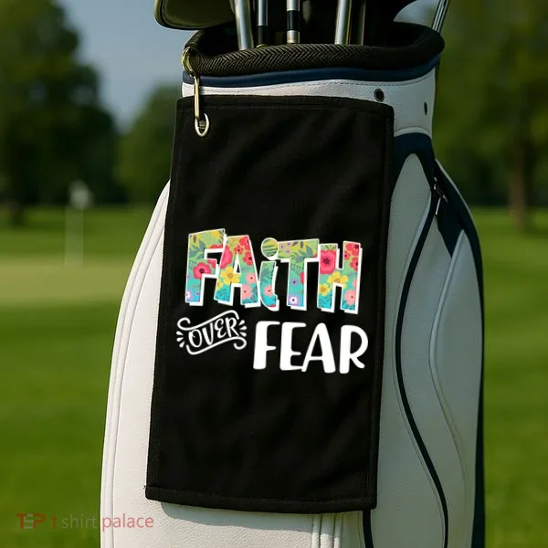 Faith Over Fear Flower Pattern Golf Towel