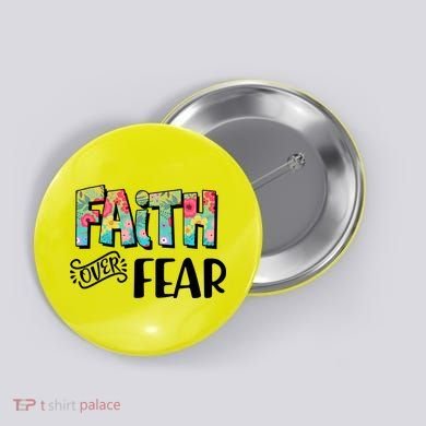 Faith Over Fear Flower Pattern Button