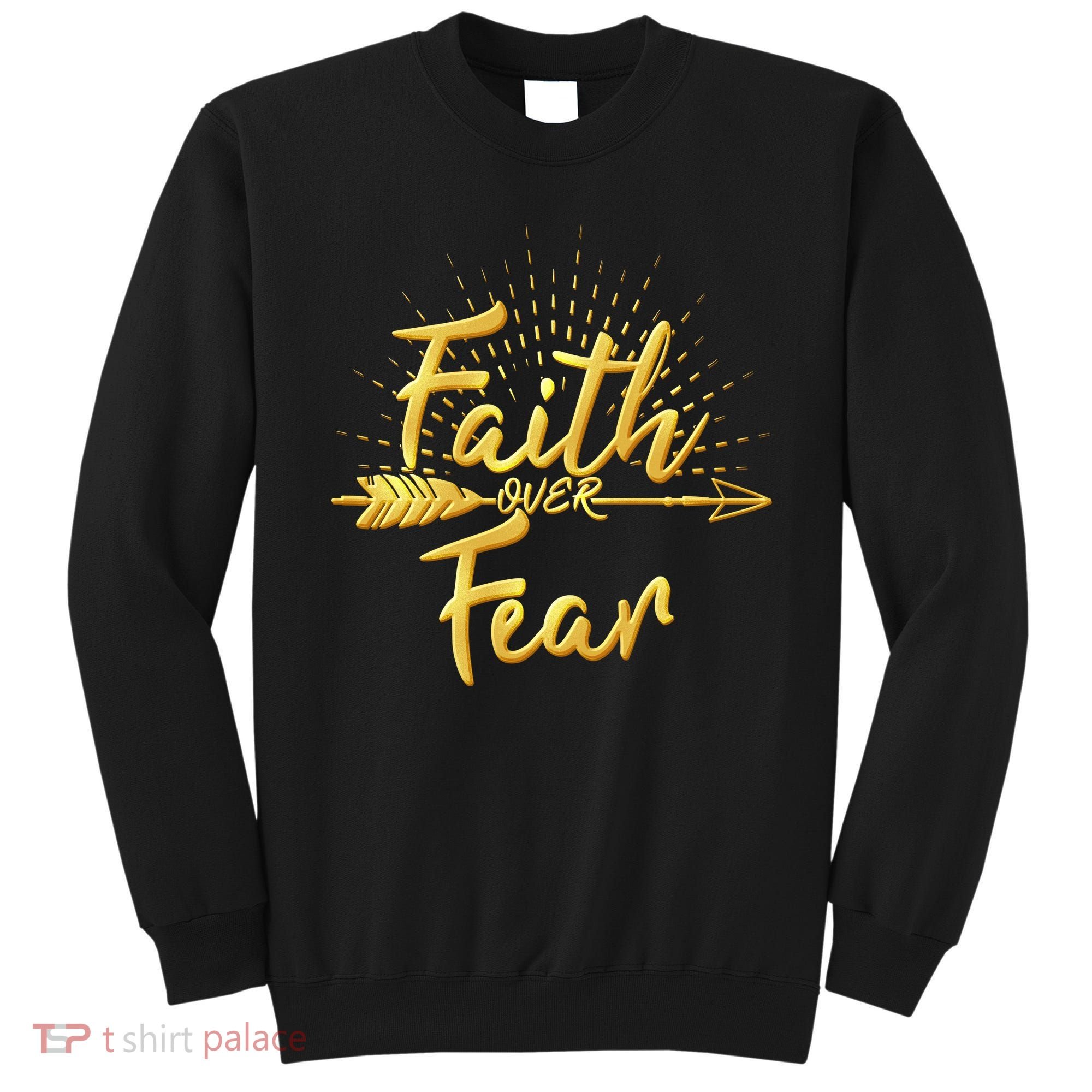 Faith Over Fear Gold Limited Edition Sweatshirt