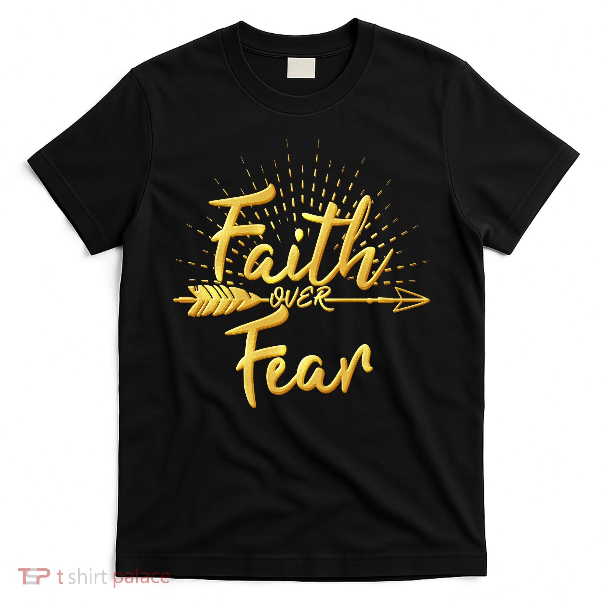 Faith Over Fear Gold Limited Edition T-Shirt