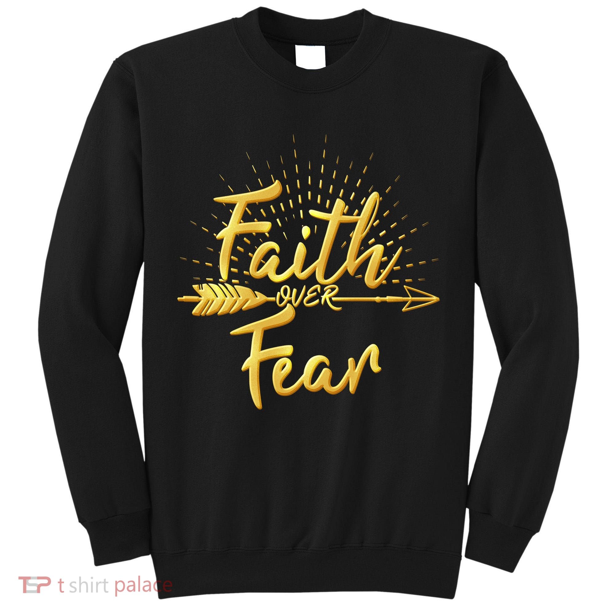 Faith Over Fear Gold Limited Edition Tall Sweatshirt