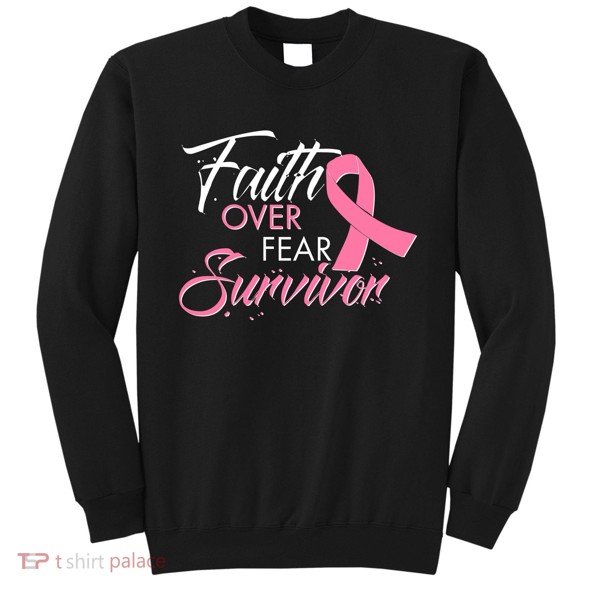 Faith Over Fear Survivor Breast Cancer Awareness Sweatshirt