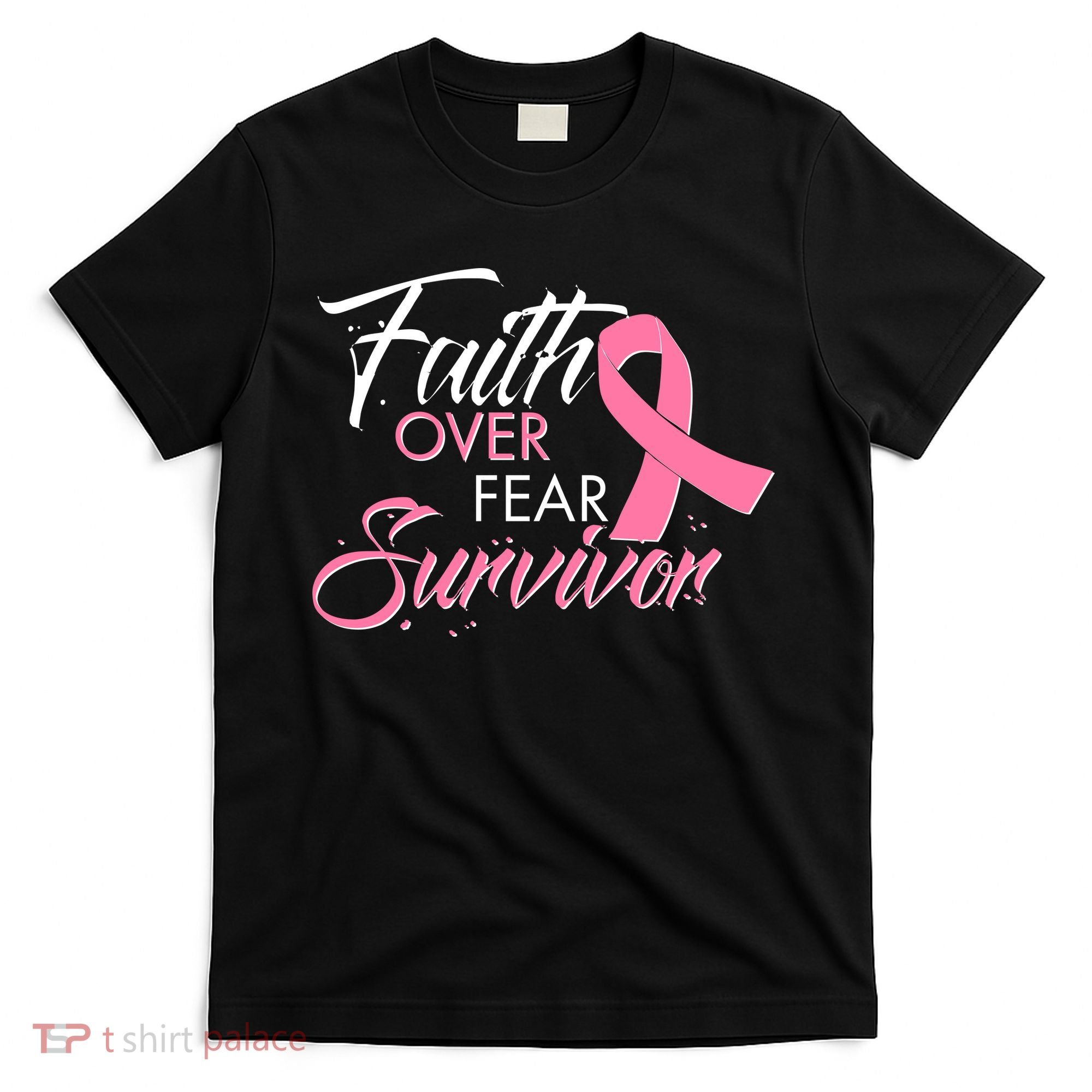 Faith Over Fear Survivor Breast Cancer Awareness T-Shirt