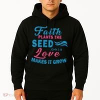 Faith Plants The Seed Love Makes It Grow John 3:16 Hoodie thumb 2