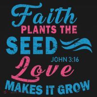 Faith Plants The Seed Love Makes It Grow John 3:16 Long Sleeve Shirt thumb 2