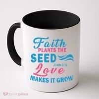 Faith Plants The Seed Love Makes It Grow John 3:16 Coffee Mug thumb 0