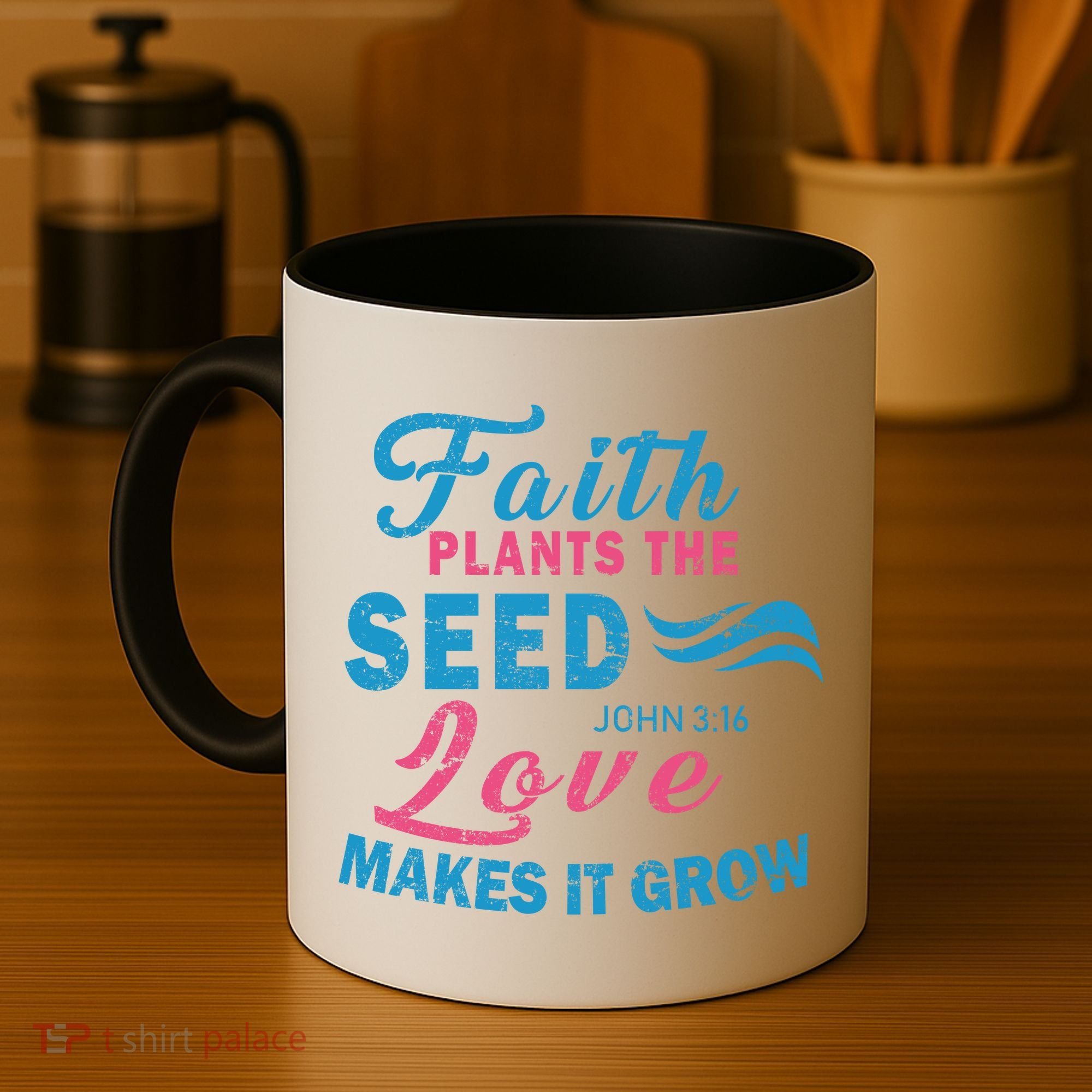Faith Plants The Seed Love Makes It Grow John 3:16 Coffee Mug