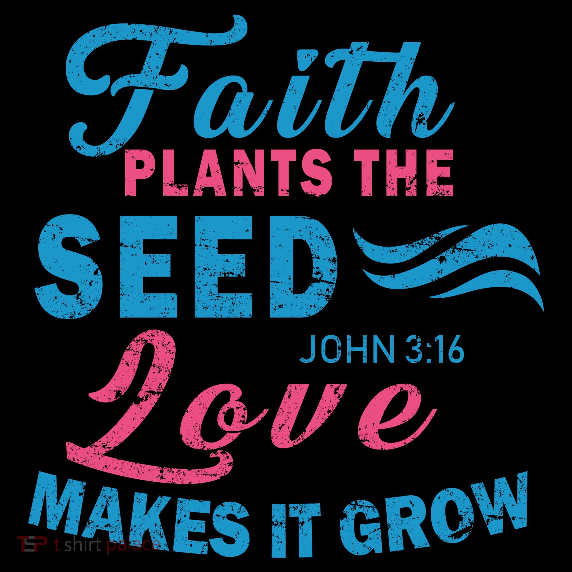 Faith Plants The Seed Love Makes It Grow John 3:16 Coffee Mug