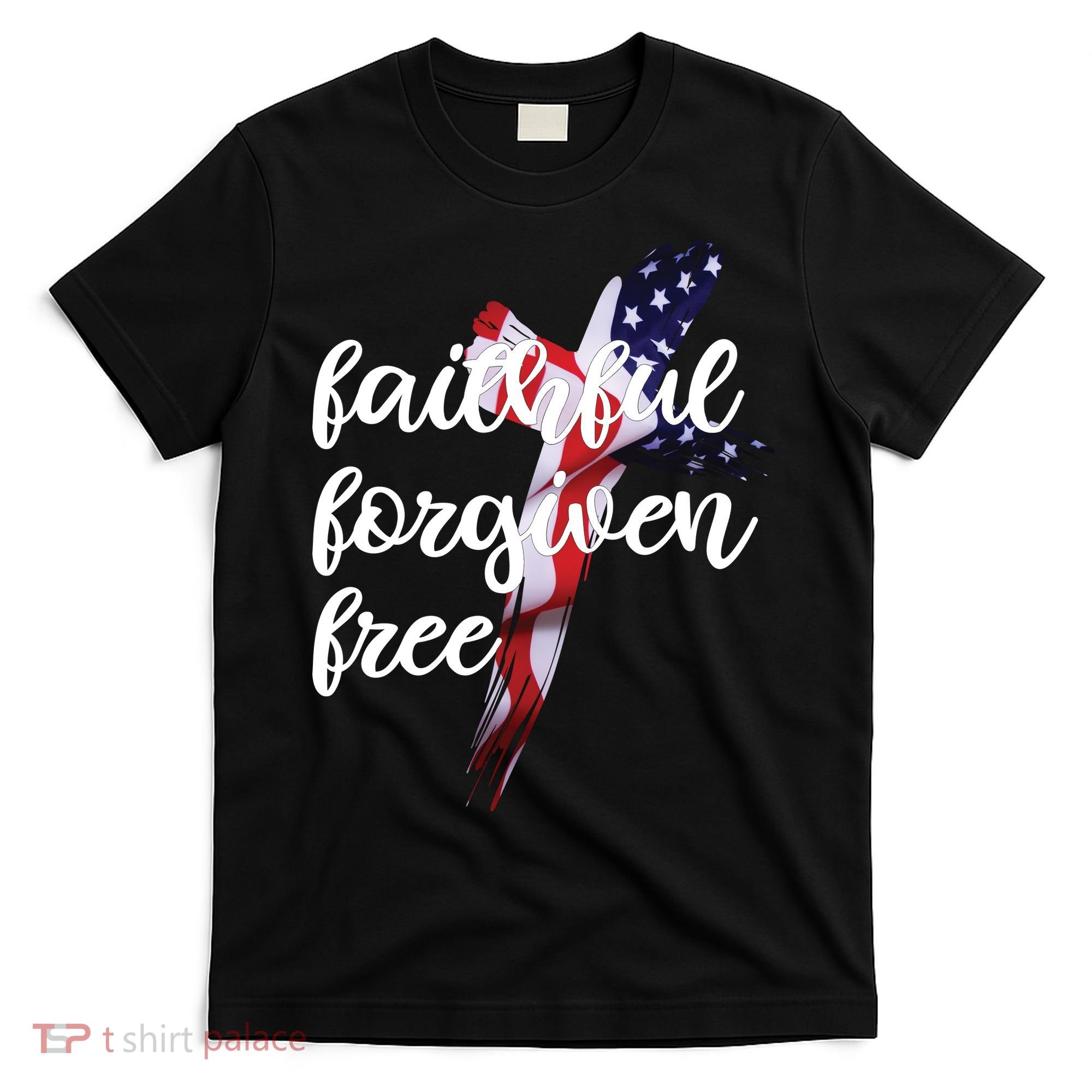 Faithful Forgiving Free American Cross  T-Shirt