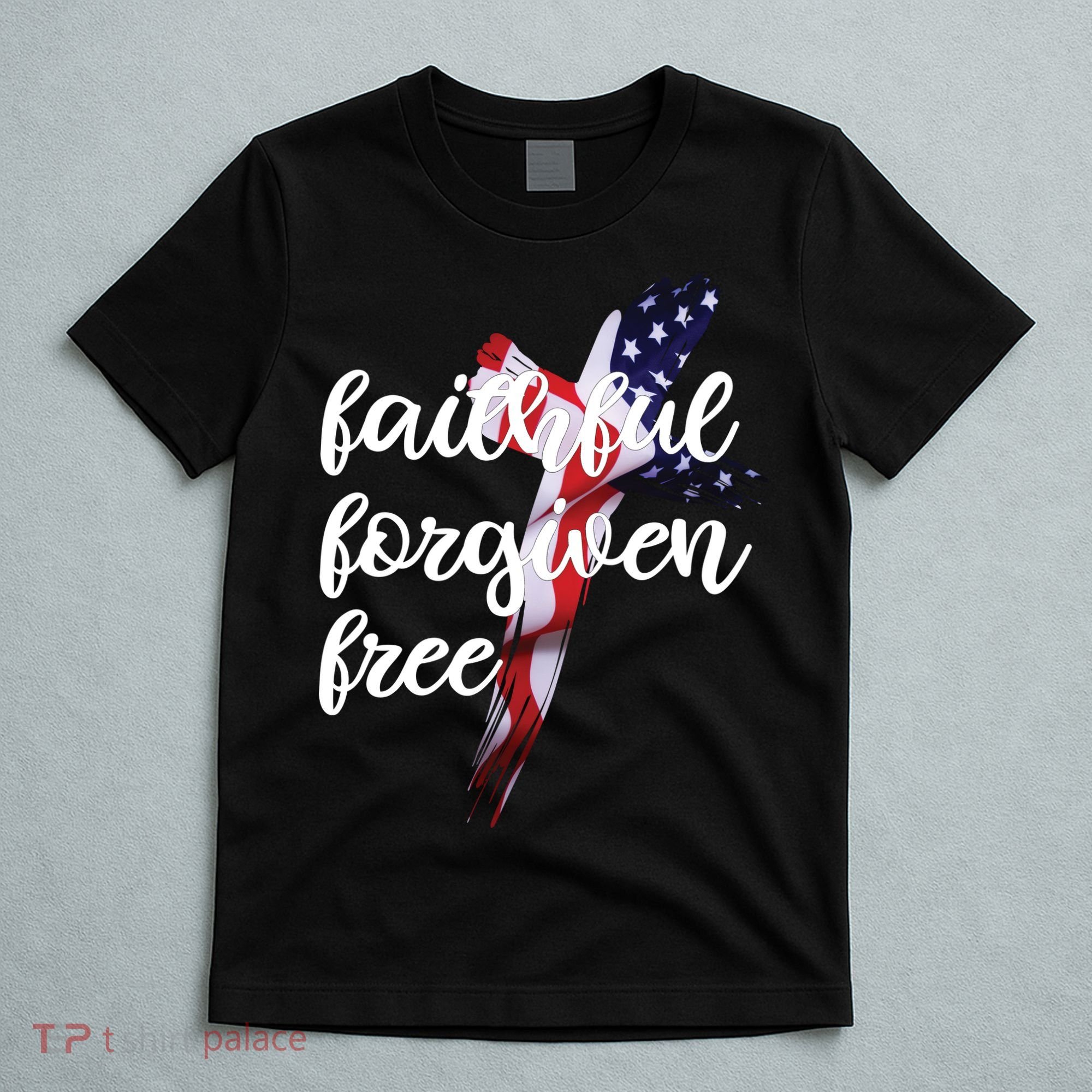 Faithful Forgiving Free American Cross  T-Shirt