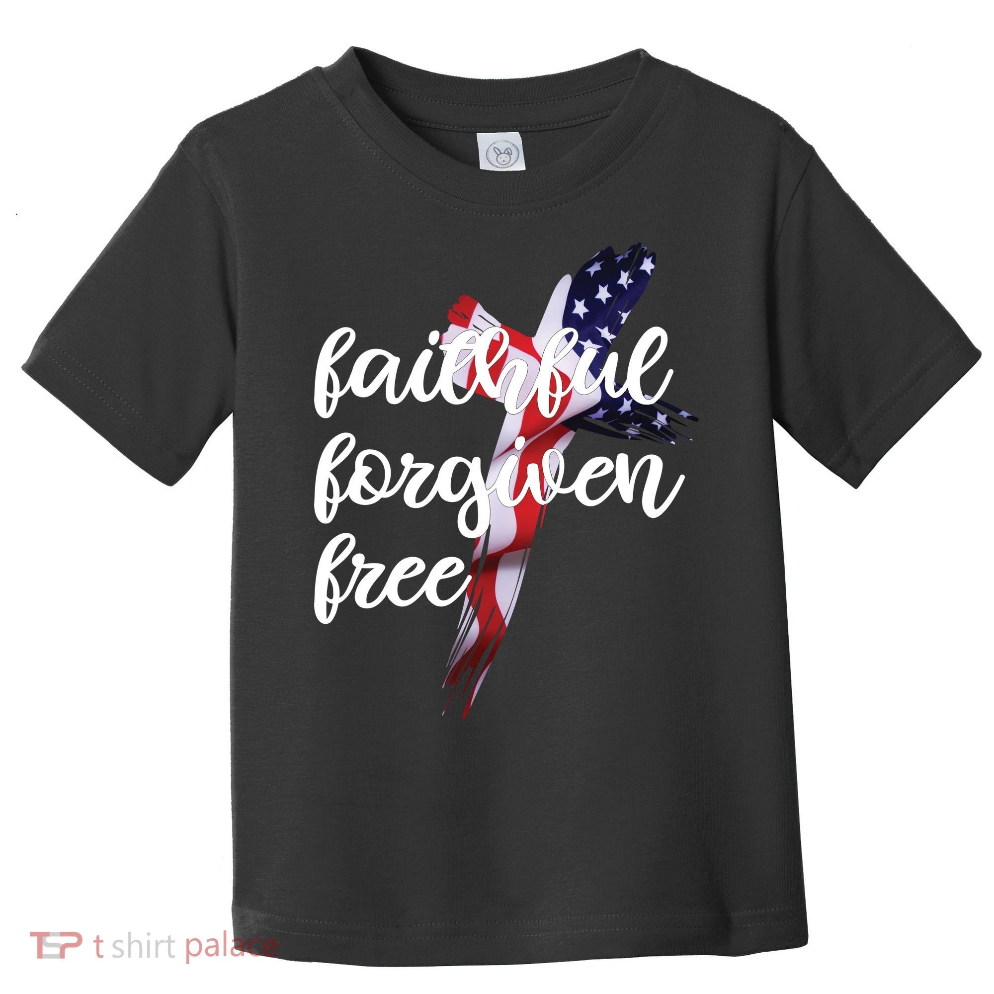 Faithful Forgiving Free American Cross  Toddler T-Shirt